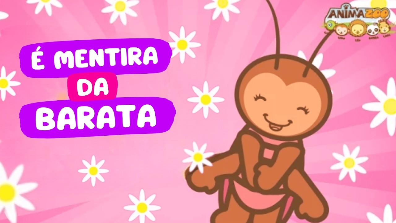 É MENTIRA DA BARATA | A BARATA DIZ QUE TEM | Música da Cantiga Infantil | Animazoo