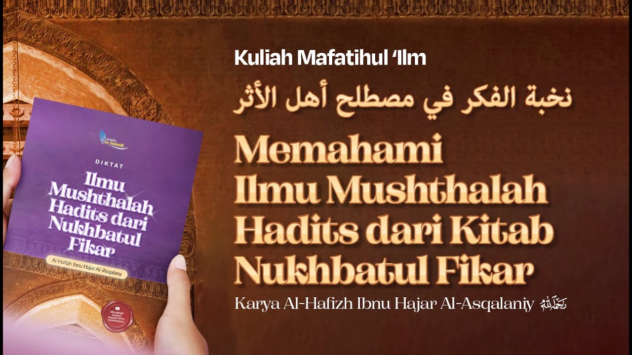 2. Memahami Ilmu Mushthalah Hadits dari Kitab Nukhbatul Fikar - Ustadz Dzulqarnain M. Sunusi