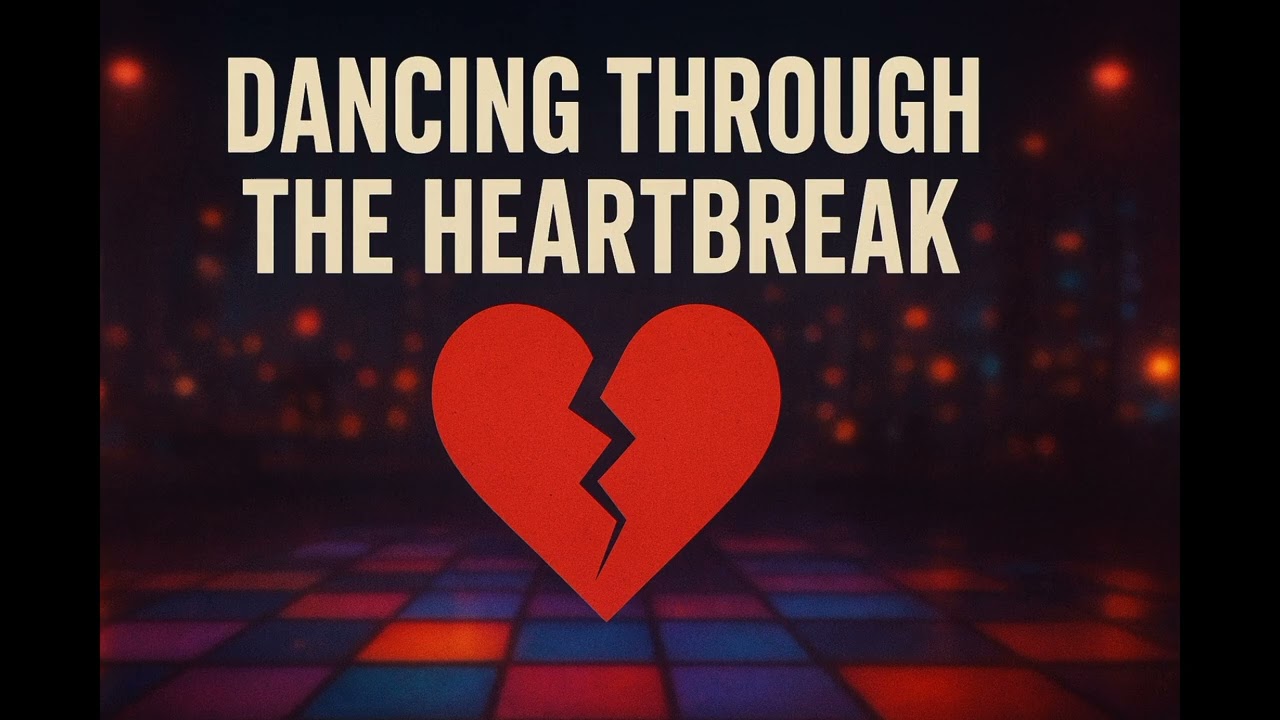 Dancing Through The Heartbreak 