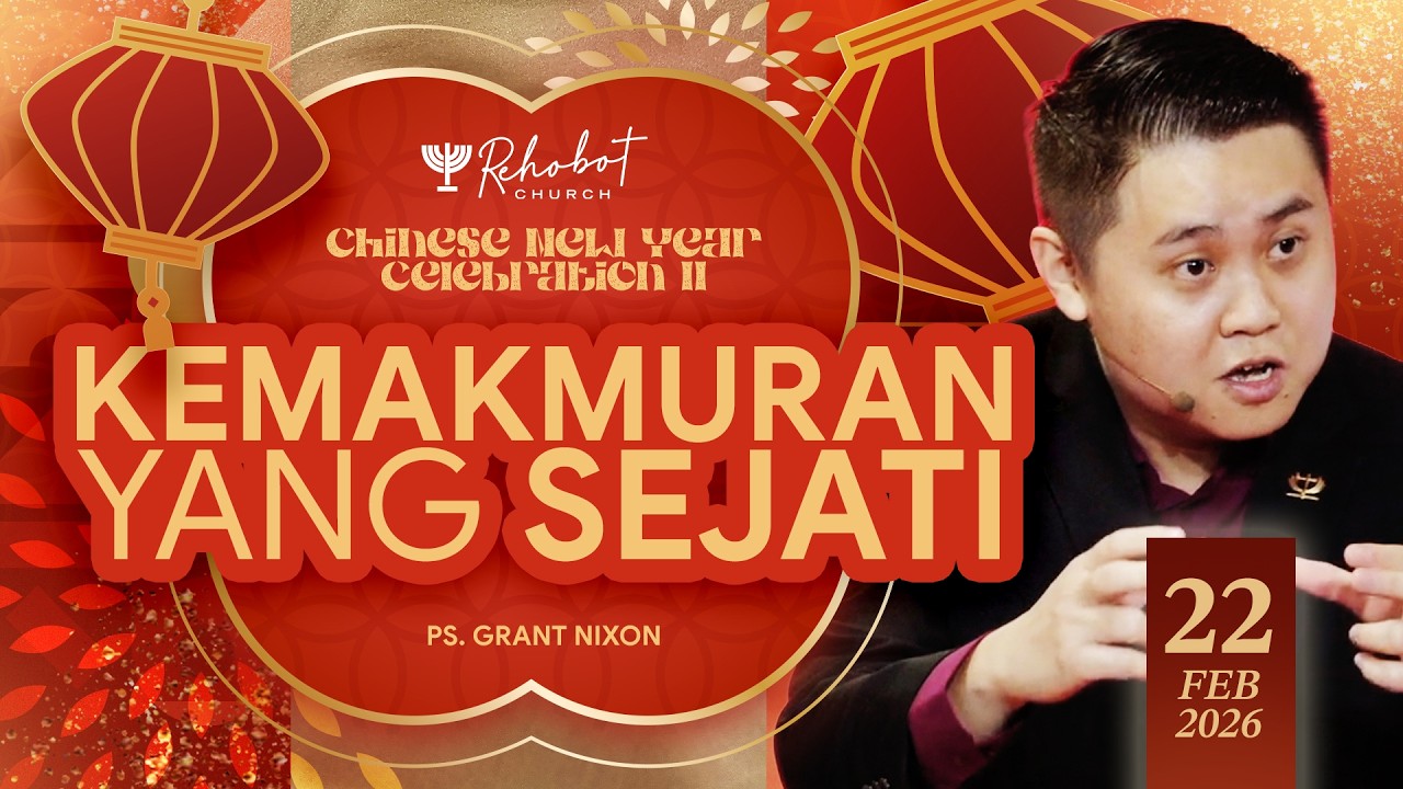 CHINESE NEW YEAR CELEBRATION II | Ps. Grant Nixon | CNY II - 22 Februari 2026 | 11.00 WIB