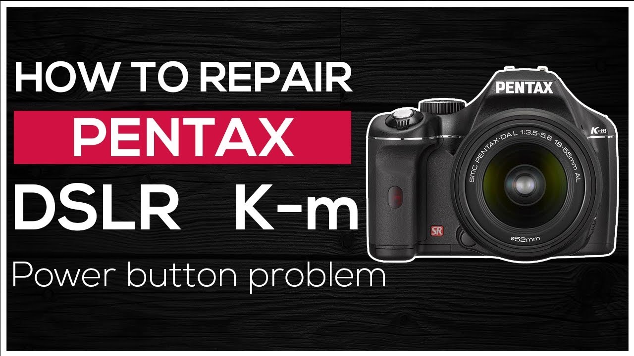 How to repair Pentax DSLR camera K-m(K-2000) - power button problem