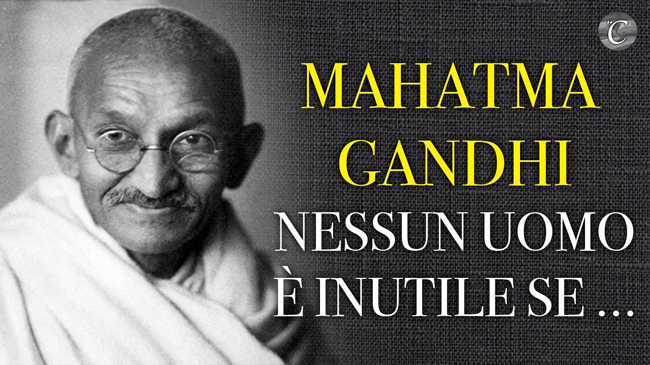 MAHATMA GANDHI - RACCOLTA DELLE SUE PIÙ BELLE CITAZIONI CHE TI FARANNO RIFLETTERE