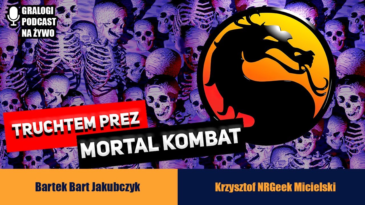 Truchtem przez Mortal Kombat - Gralogi  Podcast #017 (polskie napisy / english subs)