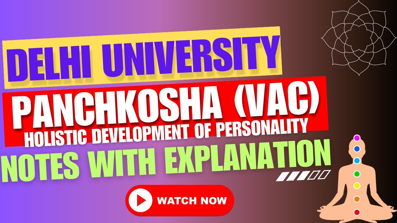 VAC Panchkosha: Holistic Development of Personality  Notes with explanation Delhi University #du