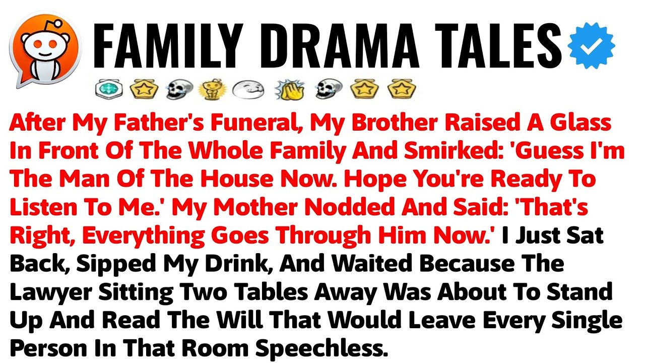 After My Father's Funeral, My Brother Raised A Glass In Front Of The Whole Family And Smirked: 'Gues