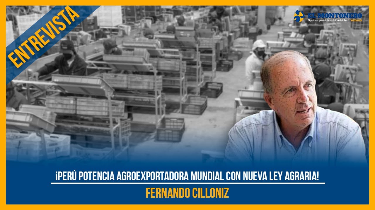 ¡Perú potencia agroexportadora mundial con nueva ley agraria!