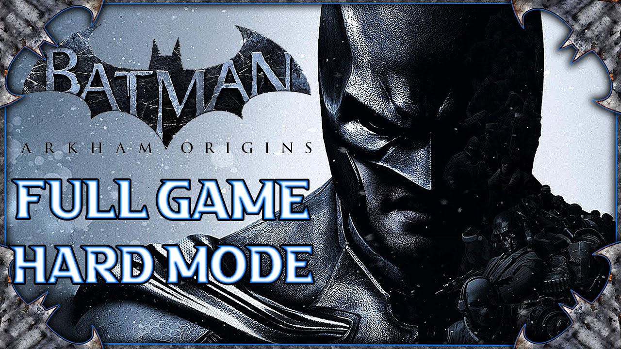 BATMAN ARKHAM ORIGINS Gameplay Walkthrough FULL GAME (Hard Mode) No Commentary PC