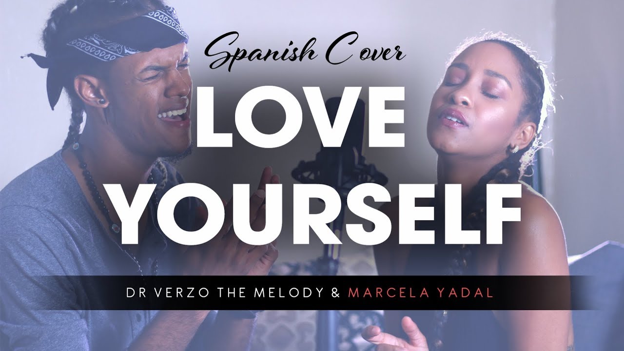 Justin Bieber - Love Yourself SPANISH COVER by Dr. Verzo The Melody & Marcela Yadal