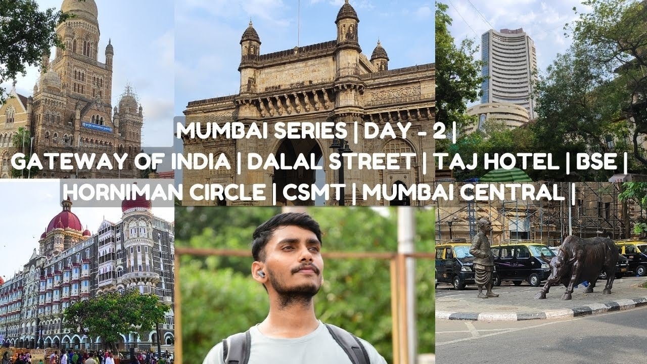 Mumbai Series | Day-2 | Gateway Of India | Dalal Street | Taj Hotel | BSE | Horniman Circle | CSMT