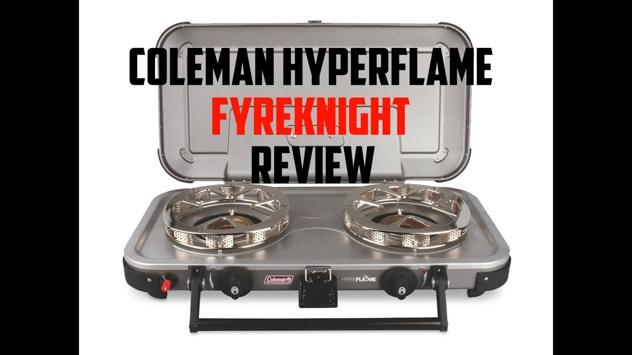 Coleman HyperFlame FyreKnight Gas Stove Review