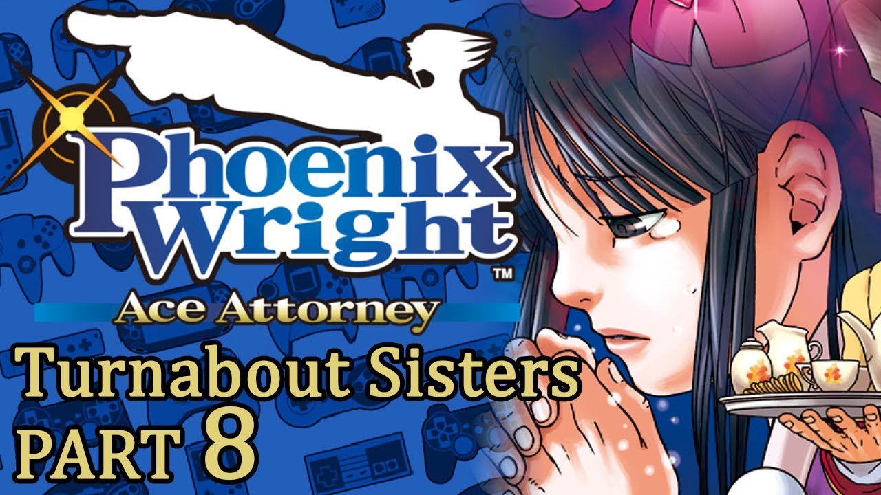Let's Play Phoenix Wright: Ace Attorney - Turnabout Sisters - 8 - Unimpeachable!
