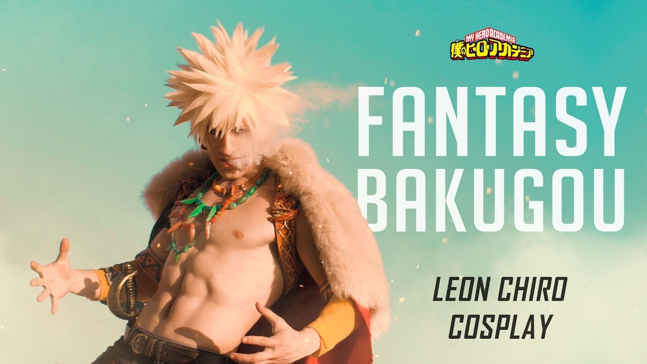 LEON CHIRO  - FANTASY BAKUGOU | Cinematic Cosplay