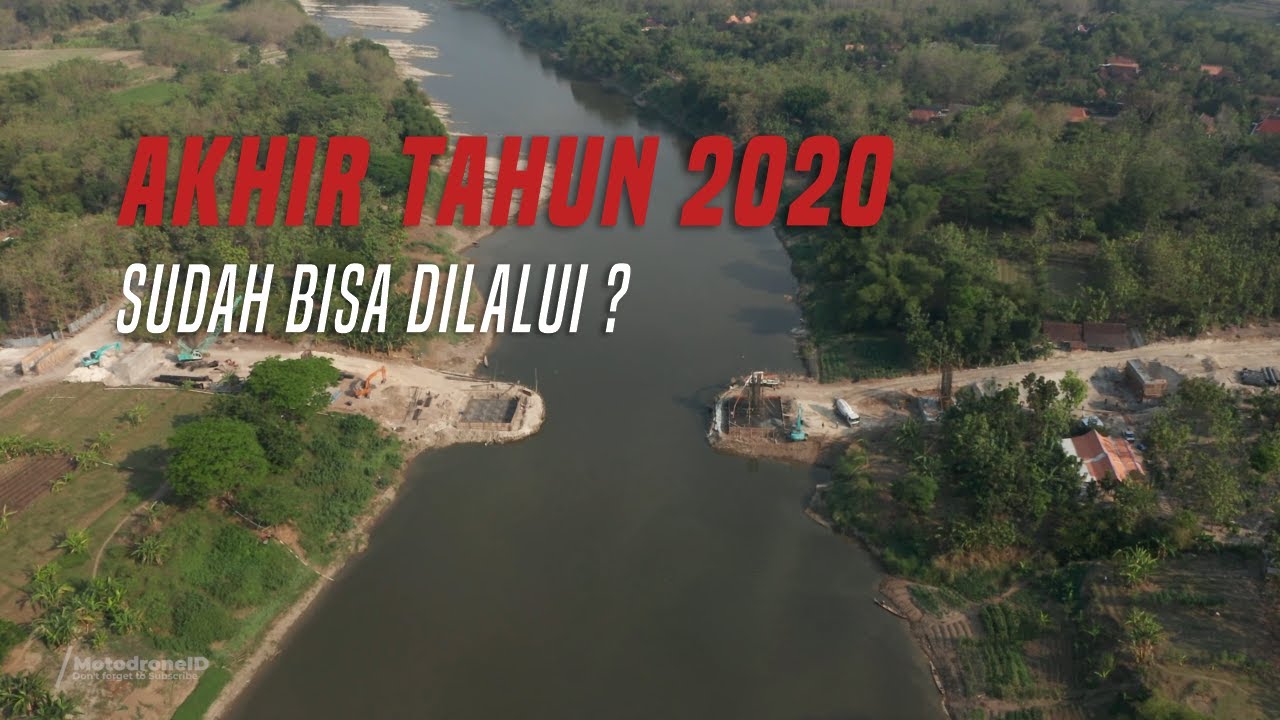 Proses Pembangunan Jembatan Luwihaji - Medalem (Kabupaten Bojonegoro - Blora) - Video Drone