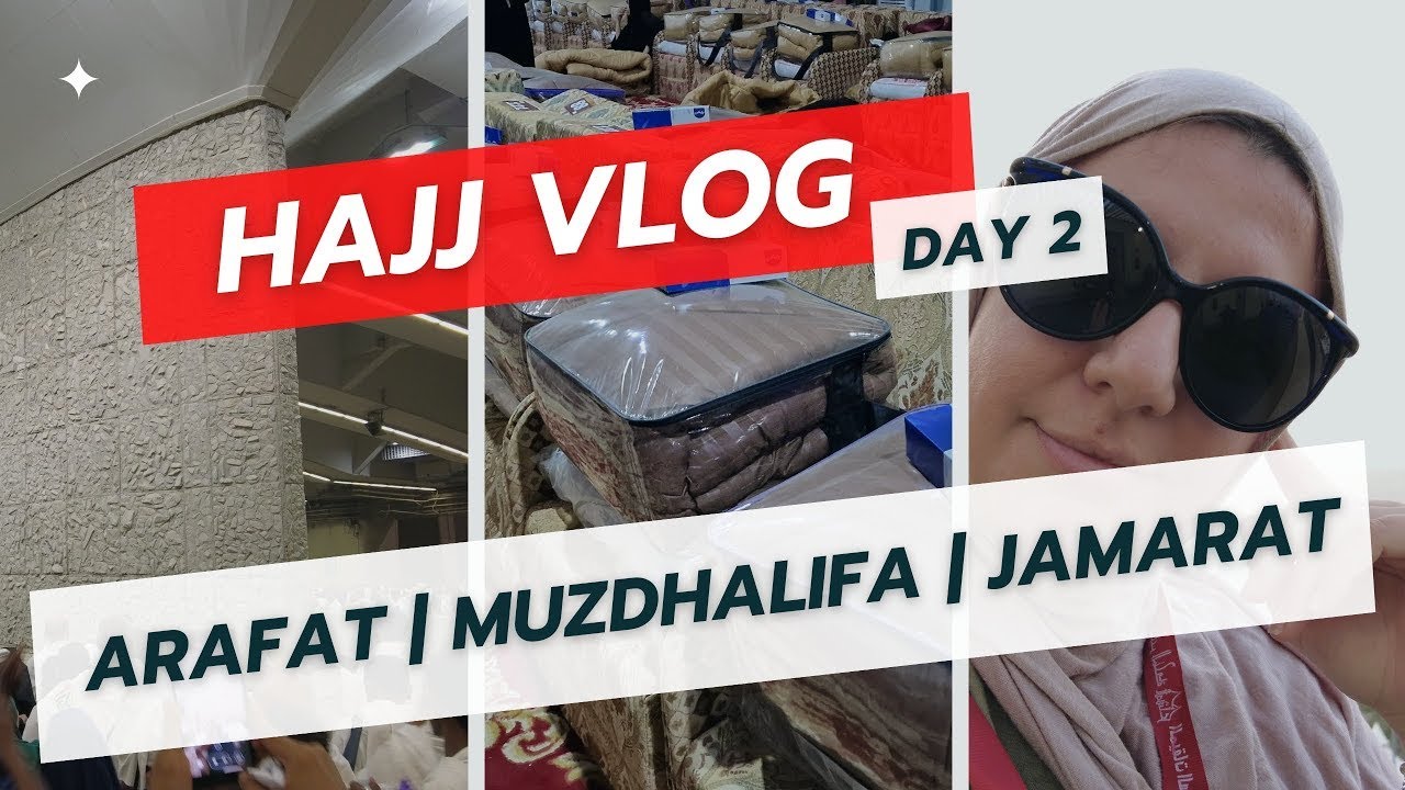 HAJJ VLOG DAY 2: From Arafat to Jamarat Experience