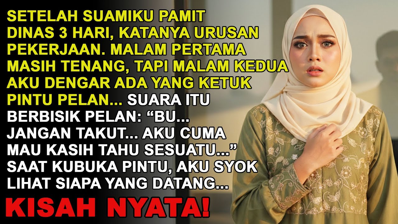SUAMIKU PAMIT DINAS 3 HARI, MALAM KEDUA ADA YANG KETUK PINTU SAMBIL BERBISIK... AKU GEMETAR MELIHAT