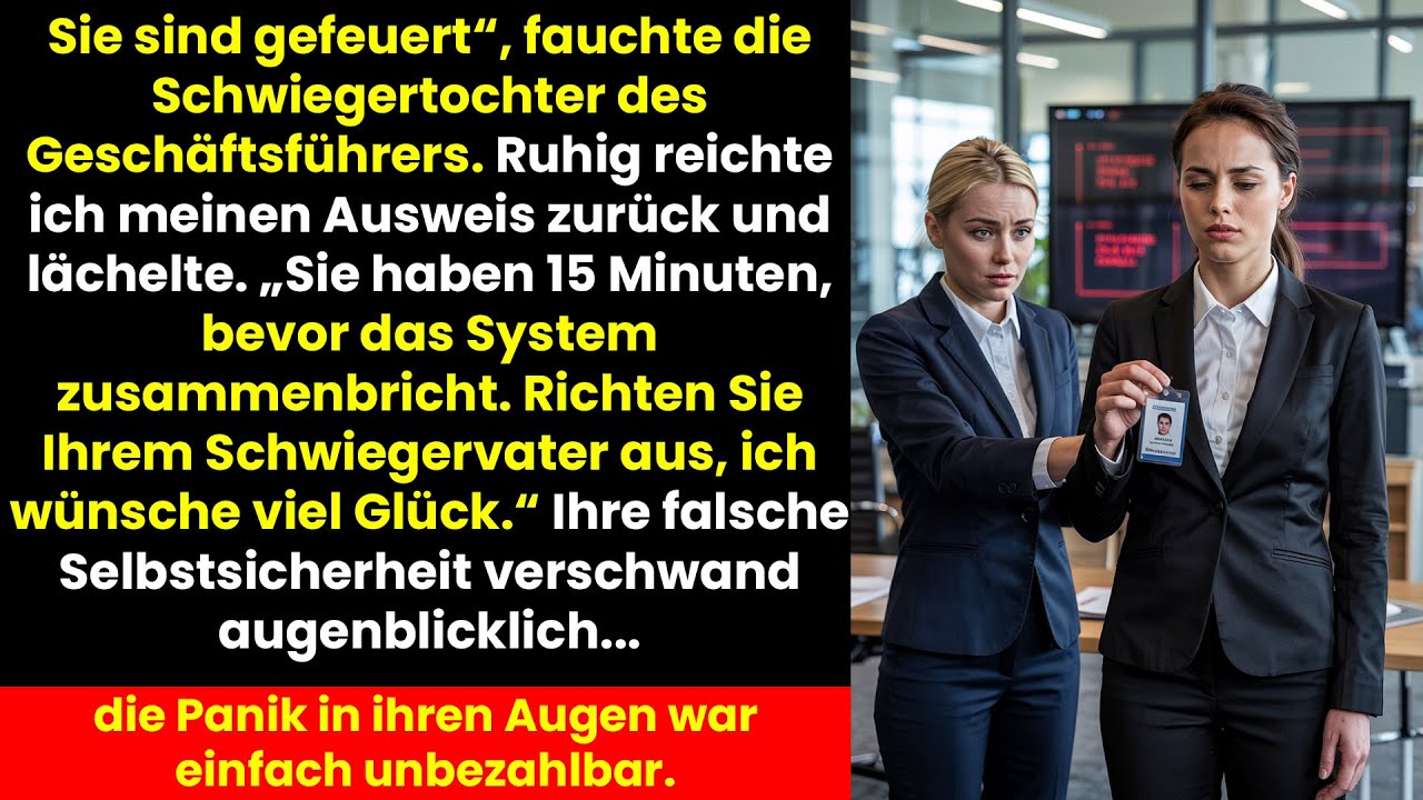 Gefeuert von der Schwiegertochter des Chefs 15 Minuten Später Lag Die Kontrolle in Meinen Händen.