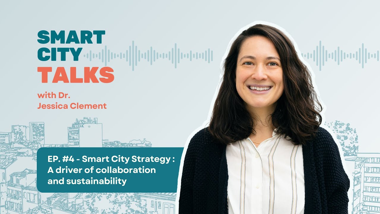 EP.4 - Smart City Strategy: A driver of collaboration and sustainability