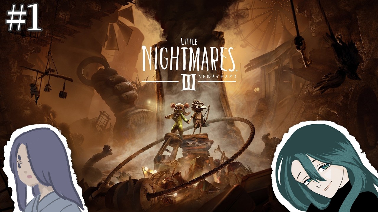 #1 ノーウェアからの脱出目指して【Little NightmaresⅢ】ミツキ ToMa