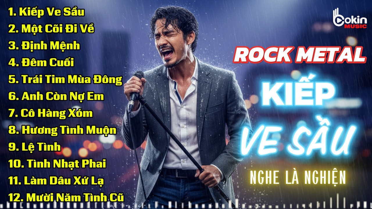 KIẾP VE SẦU | BẢN PHỐI ĐỘC LẠ ROCK METAL | LK ROCK BOLERO NGHE MỘT LẦN LÀ NGHIỆN !!!