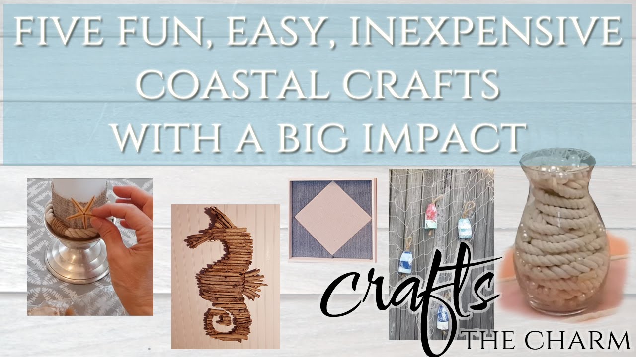 Five fun, easy, inexpensive coastal crafts with a big impact!