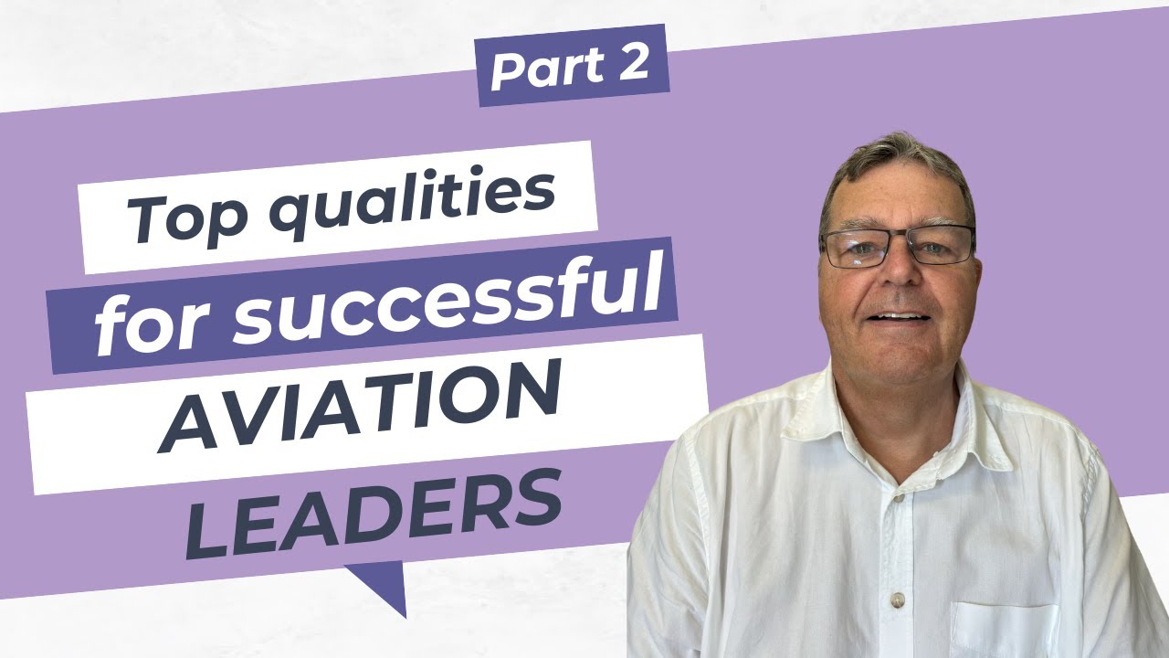 Top Qualities for Successful Aviation Leaders | Part 2 of Sofema Leadership Skills Workshop