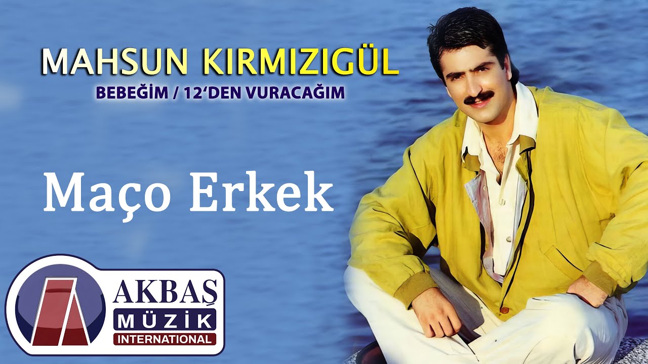 Mahsun Kırmızıgül - Maço Erkek