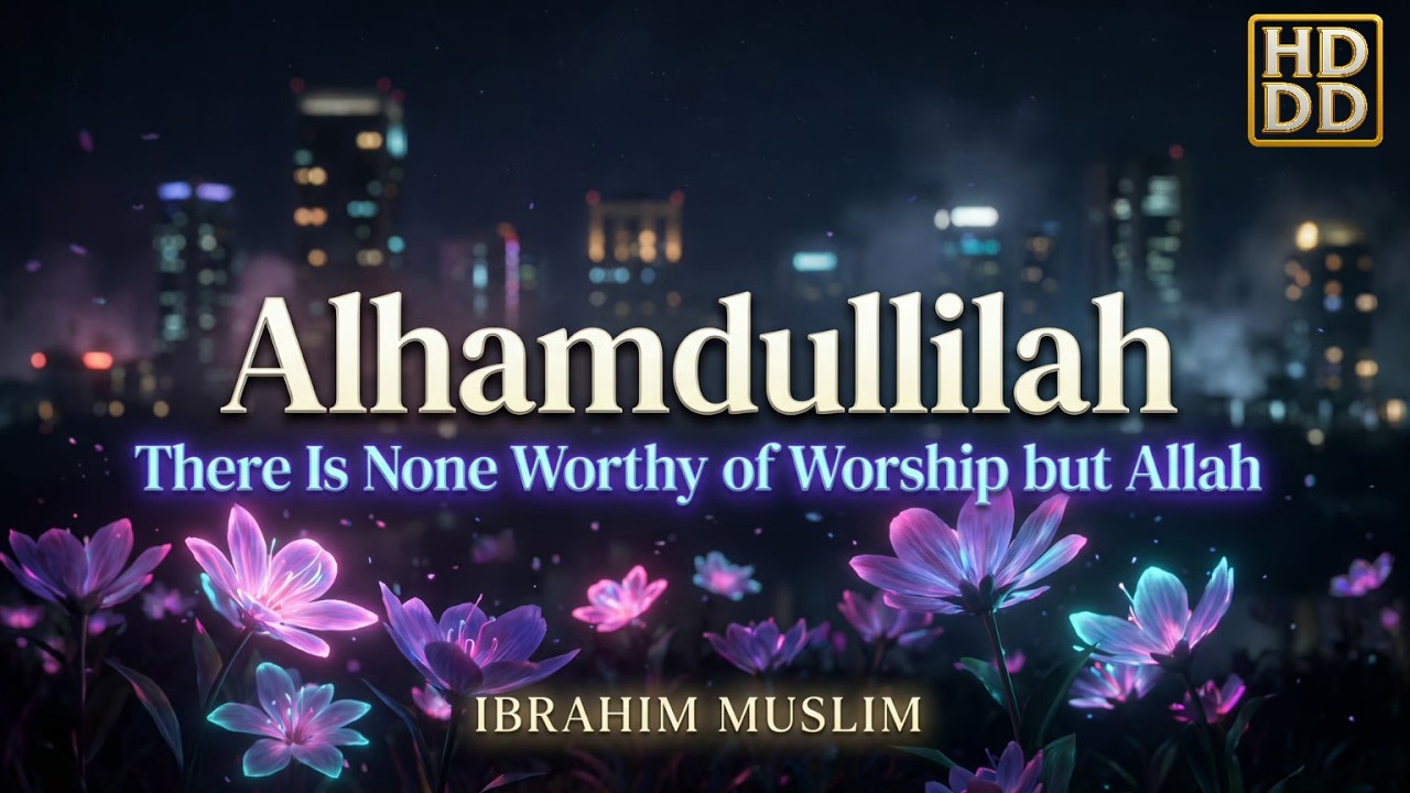 Muslim – Alhamdulillah | There Is None Worthy of Worship but Allah | Beautifully Rhythmic Nasheed