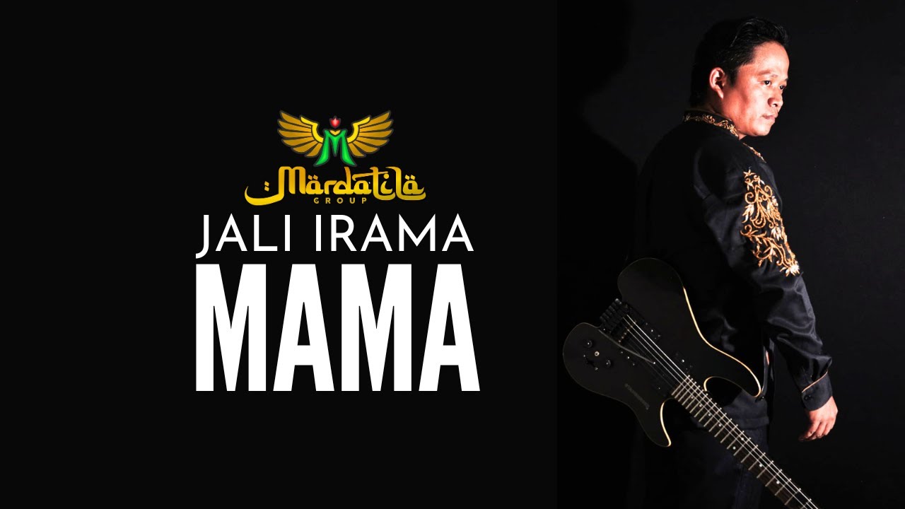 MAMA - JALI IRAMA | MARDATILA GROUP