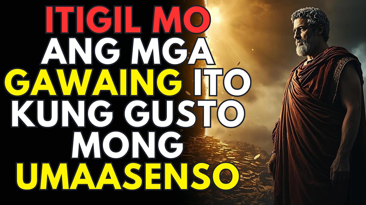 10 Gawain na Dapat Mong Tigilan Para Umasenso sa Buhay at Magtagumpay | Stoic Philosophy