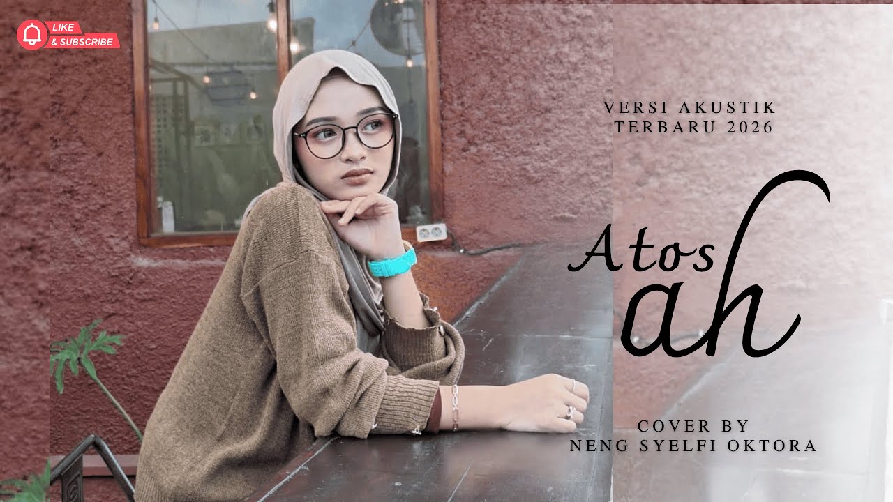 ATOS AH-ADRYAN DAMAPUTRA||COVER-NENG SYELFI OKTORA(VERSI AKUSTIK)