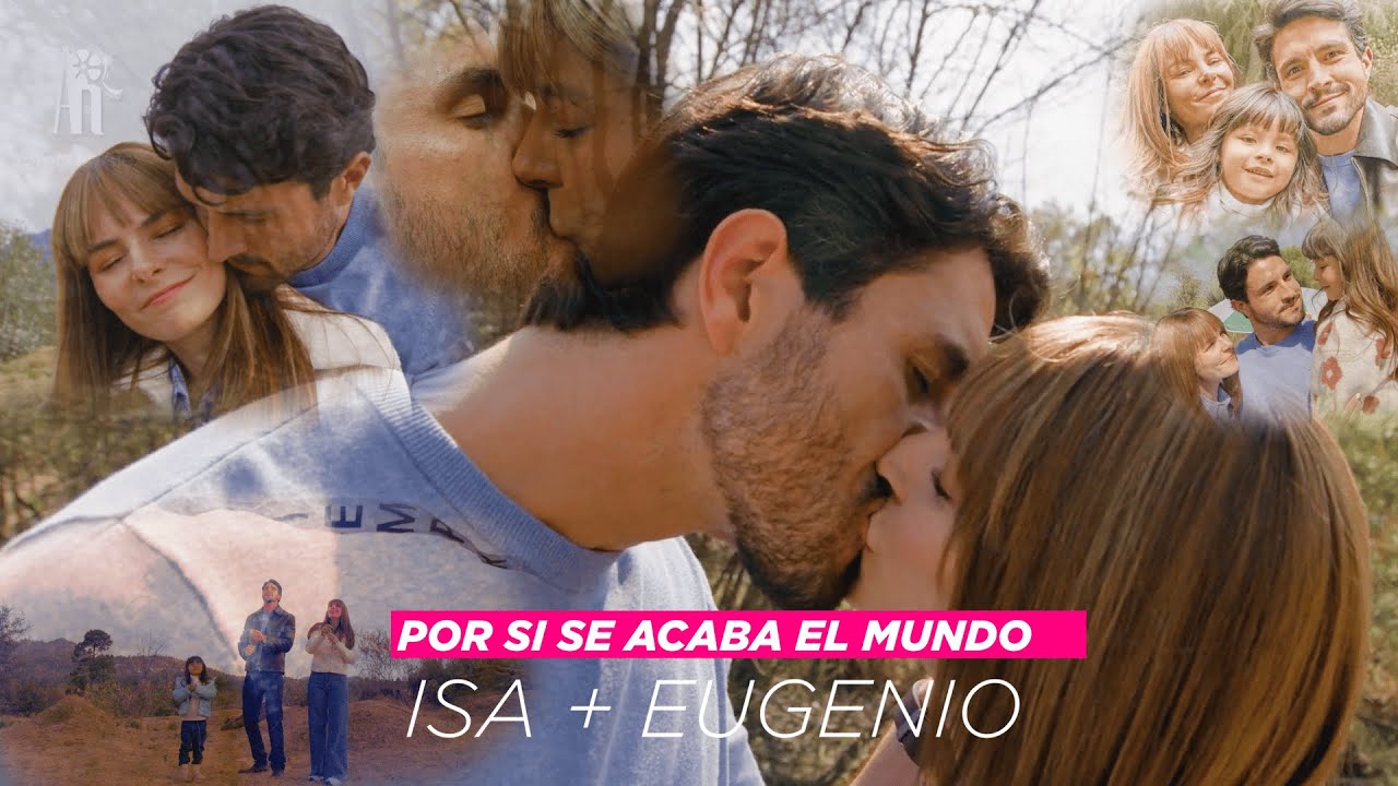 Isabella & Eugenio |  Por si se acaba el mundo (Regalo de Amor)