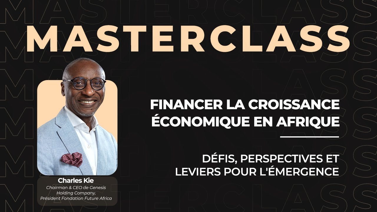 Financer la croissance économique en Afrique avec Charles KIE.