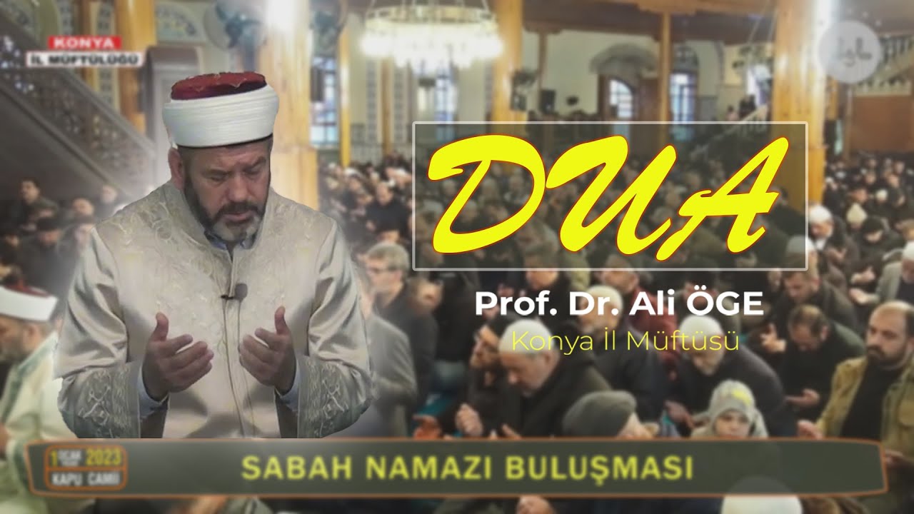 SABAH NAMAZI BULUŞMASI - DUA  (Prof. Dr. Ali ÖGE /  Konya İl Müftüsü