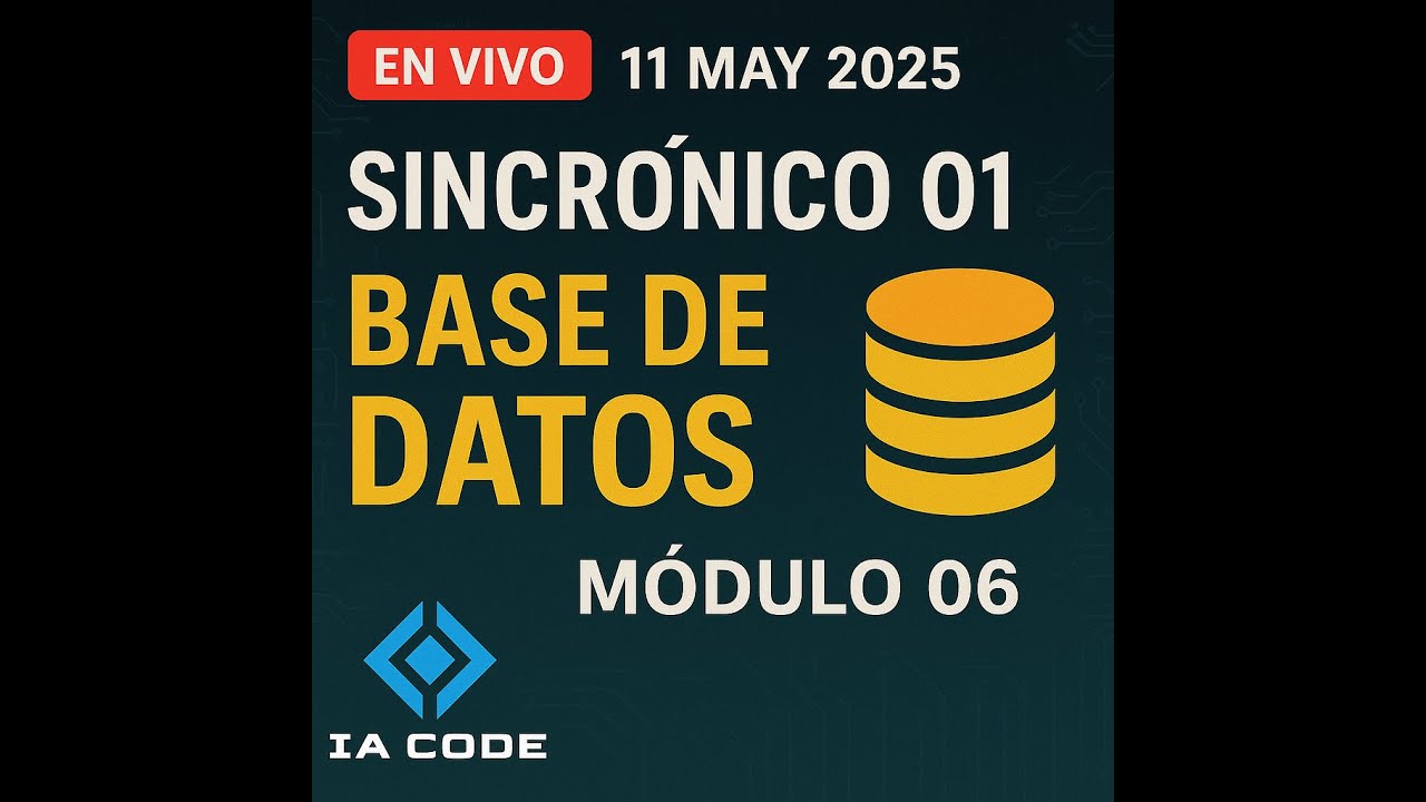 Encuentro Sincrónico 01 - Módulo 04 - Base de Datos - 2025/05/11