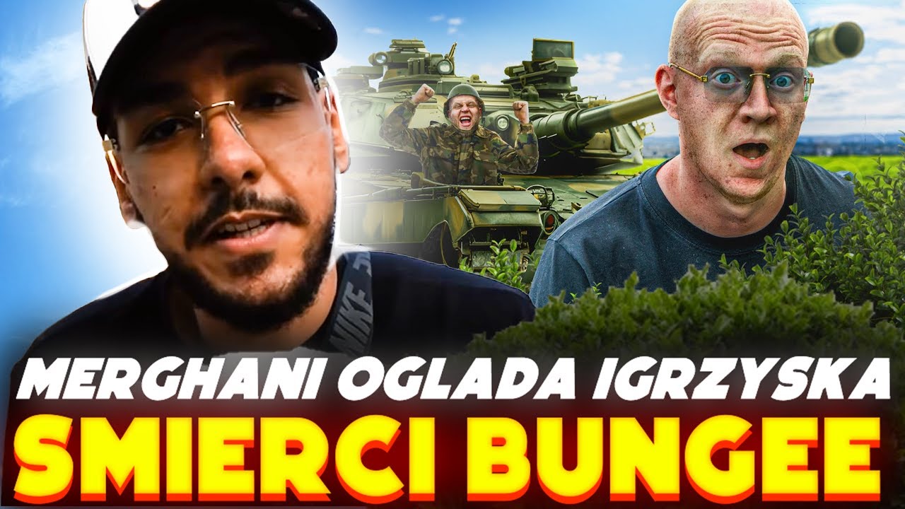 MERGHANI OGLĄDA IGRZYSKA ŚMIERCI BUNGEE