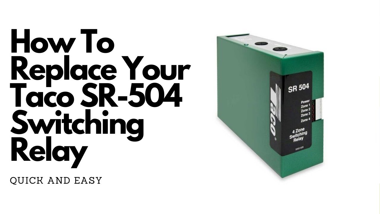 How To Replace Your Taco SR504 Switching Relay (Quick And Easy)