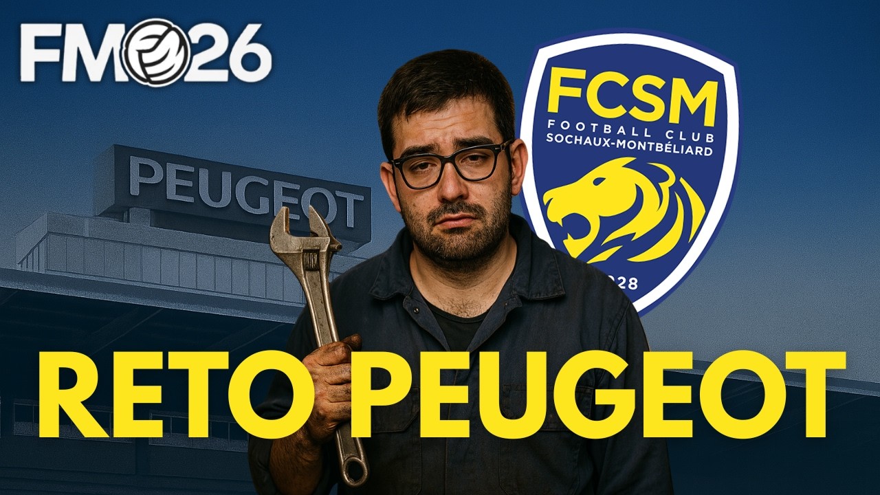 🏭 EL EQUIPO de PEUGEOT EXISTE 😱 y ESTÁ EN FM26 | Reto Peugeot Ep.1