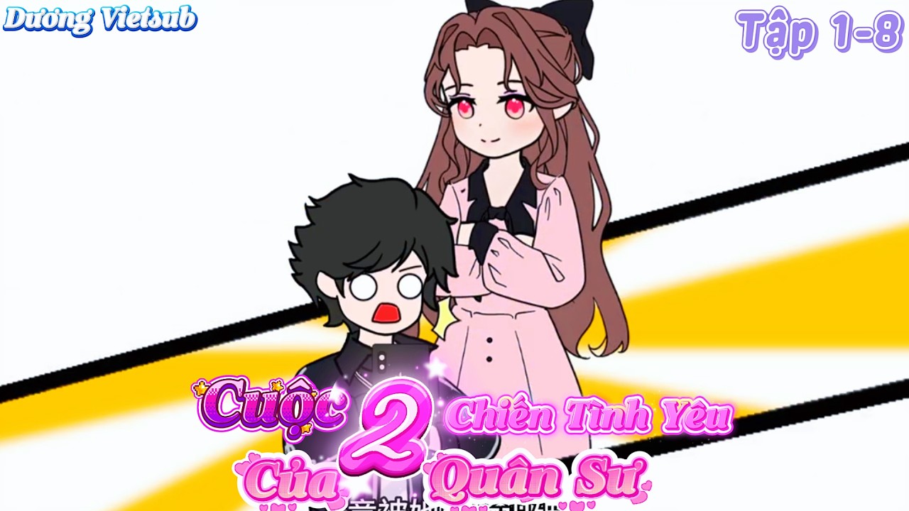 Cuộc Chiến Tình Yêu Của 2 Quân Sư Tập 1-8 | Dương Vietsub