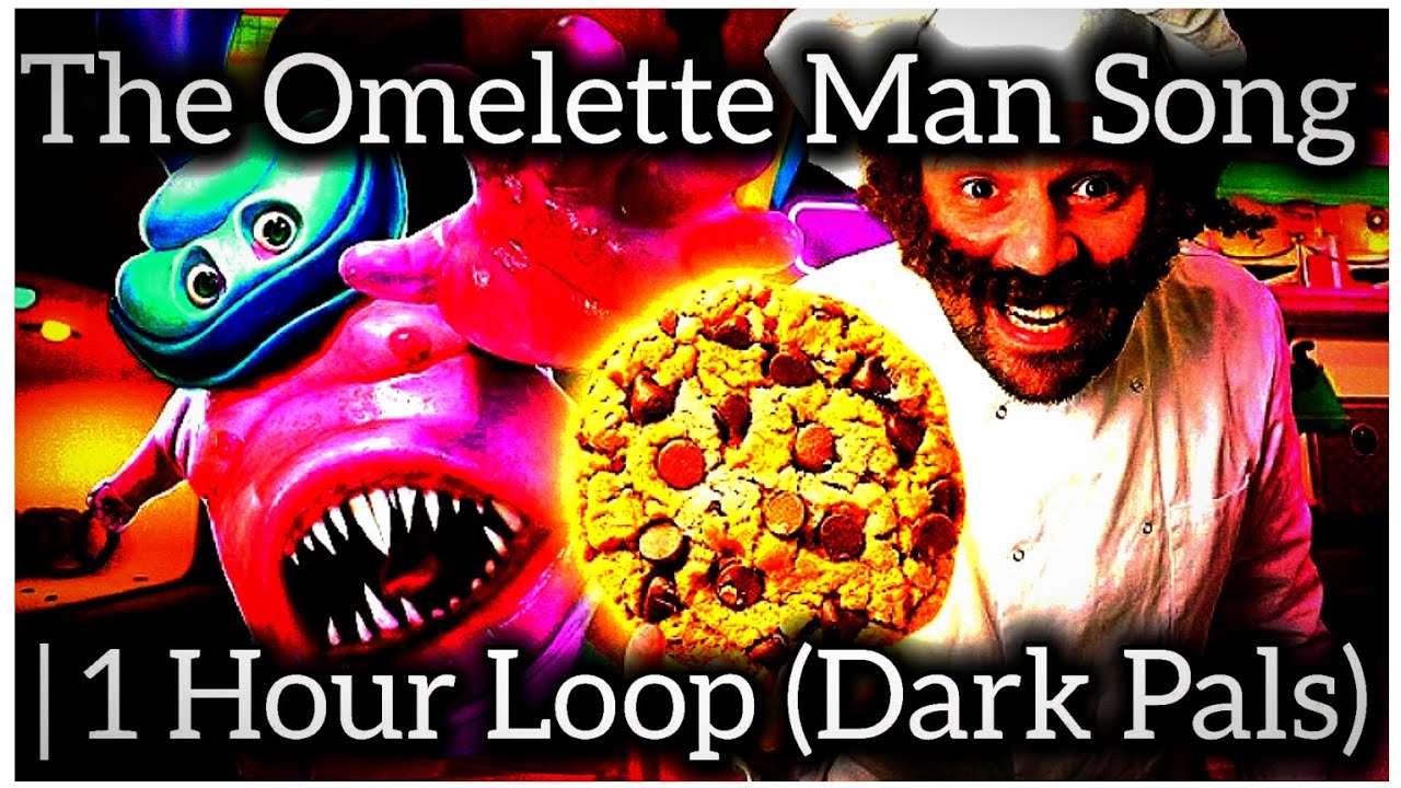 The Omelette Man Song | 1 Hour Loop (Dark Pals)