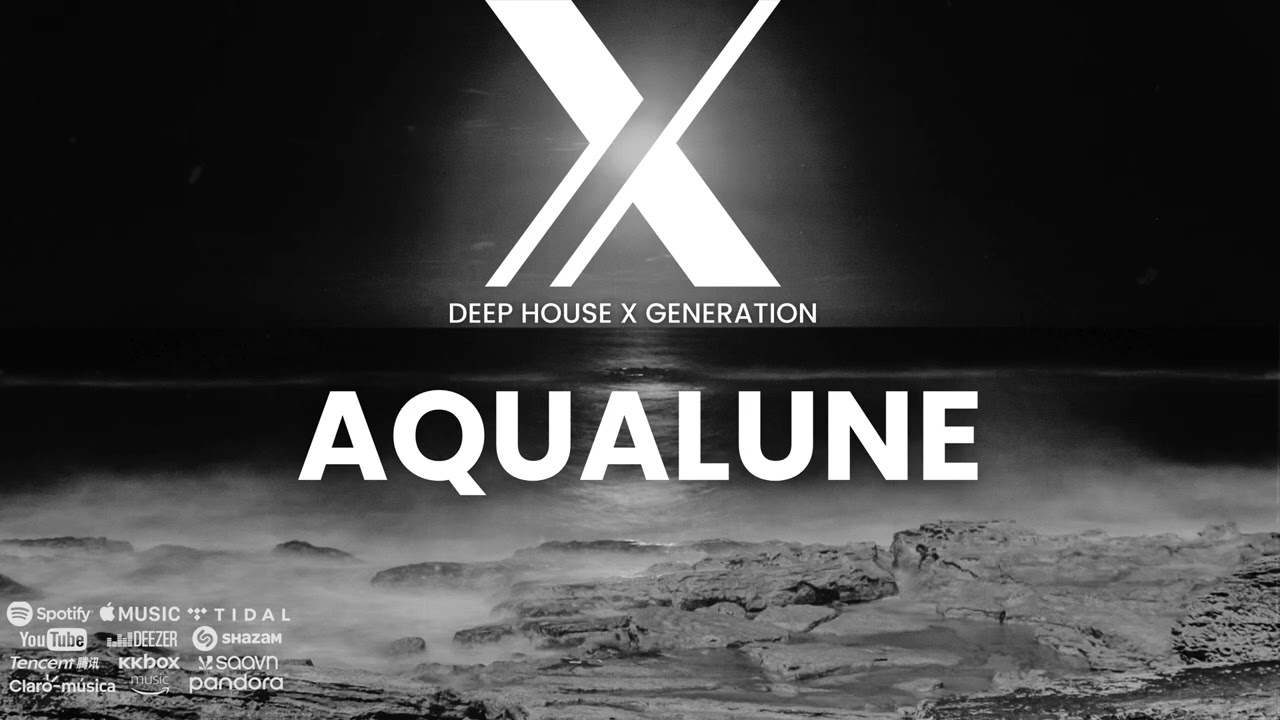 Deep House X Generation - AQUALUNE