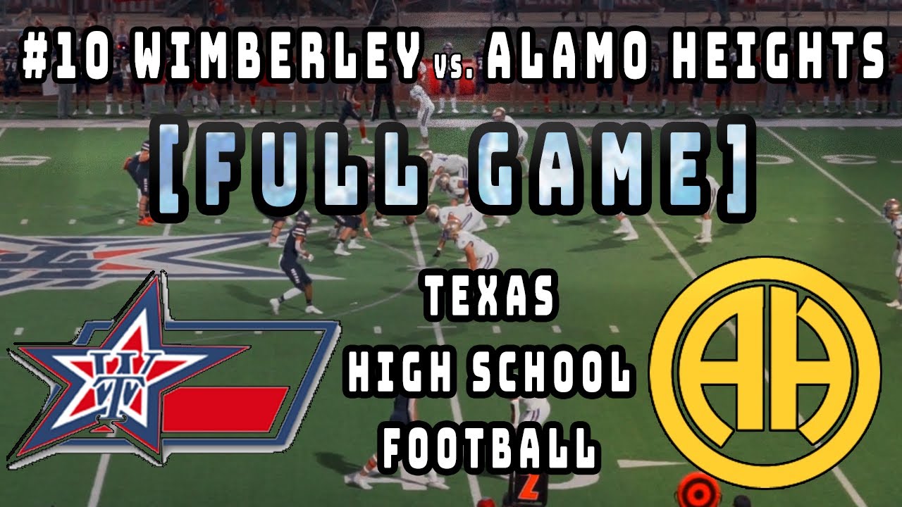 Alamo Heights vs #10 Wimberley Football || [Full Game] [HD]