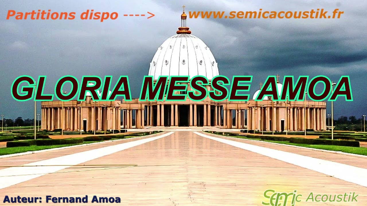 GLORIA  MESSE AMOA| GLOIRE A DIEU AU PLUS HAUT DES CIEUX