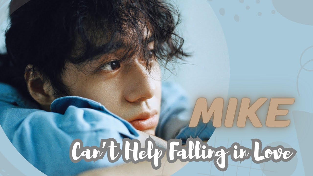 Mike曾比特 《Can’t Help Falling in Love 》