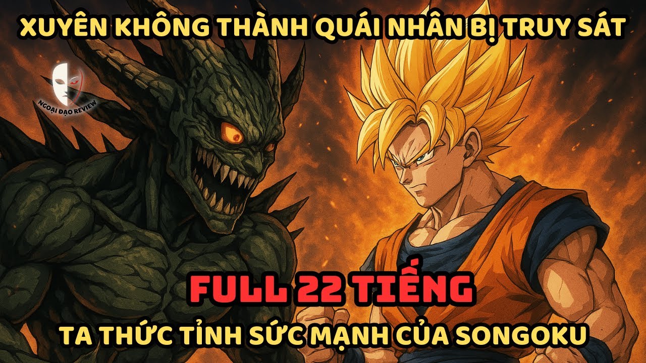 🔥TRỌN BỘ🔥 One-Punch Man Fanfic: Xuyên Không Thành QUÁI NHÂN Bị Truy Sát-Thức Tỉnh Sức Mạnh  SONGOKU
