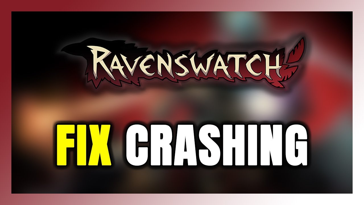How to FIX Ravenswatch Crashing