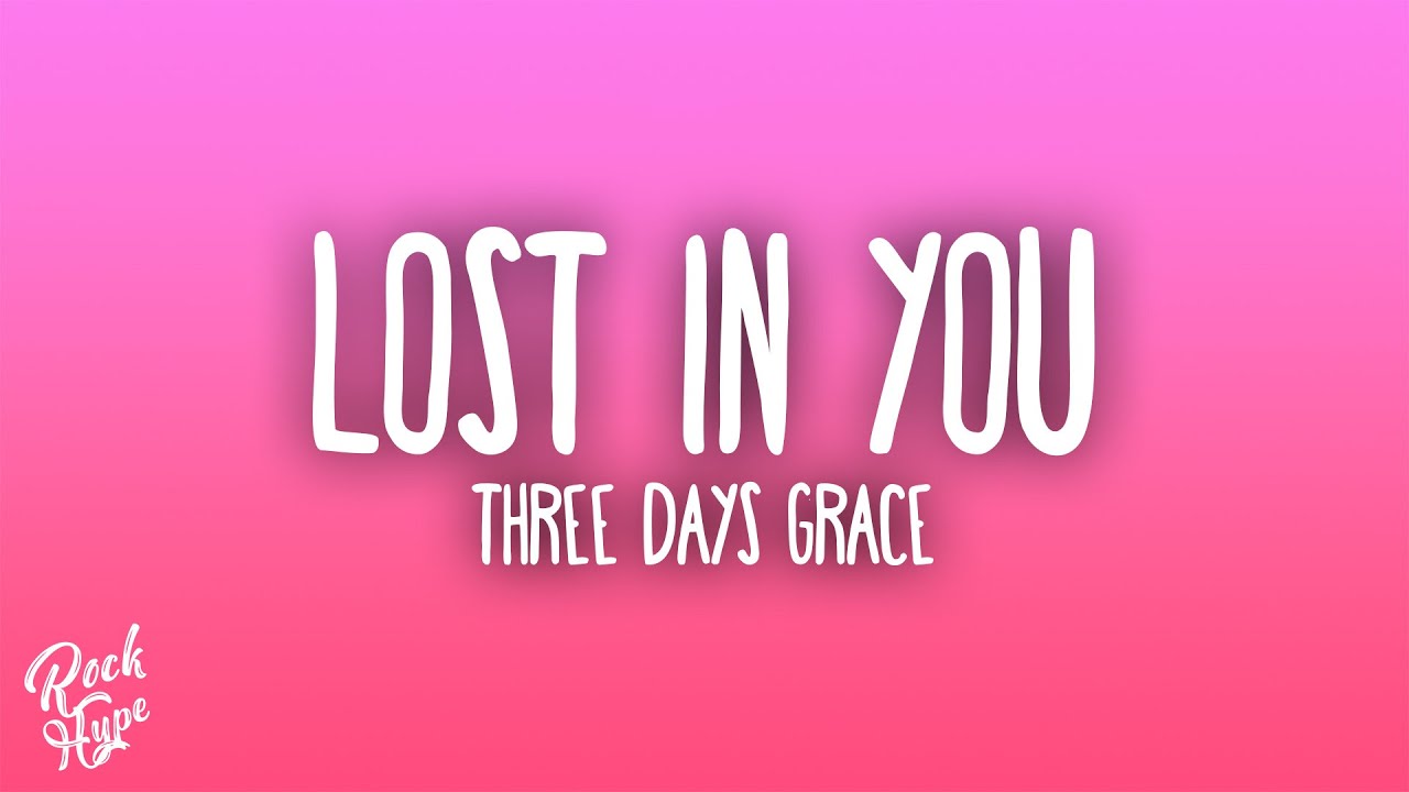 Three Days Grace - Lost in You