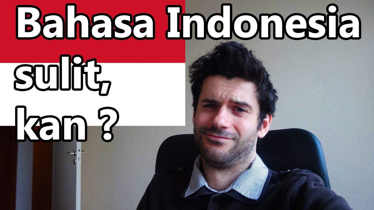 BAHASA INDONESIA SULIT, KAN ?