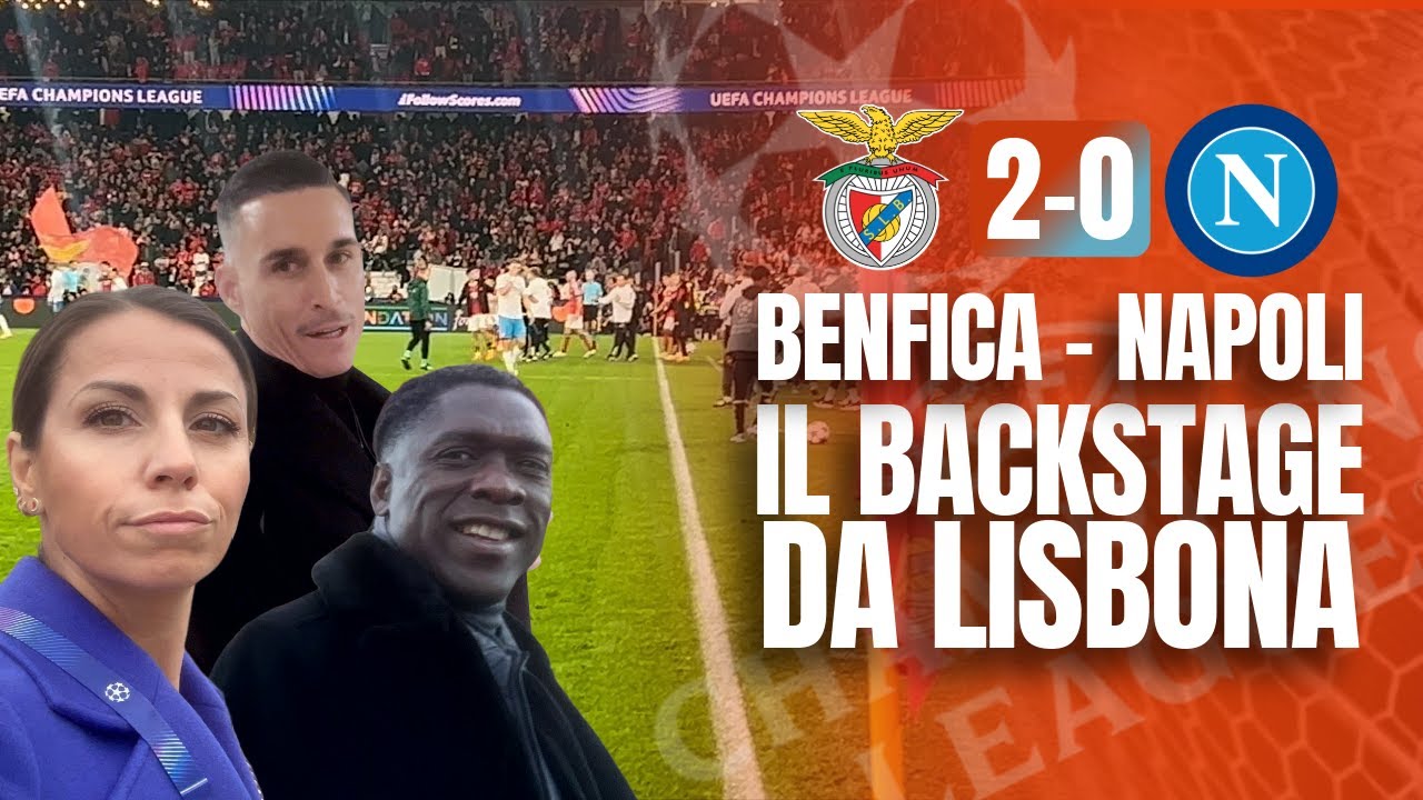 Benfica-Napoli 2-0 | Si complica la Champions degli azzurri | Il backstage da Lisbona