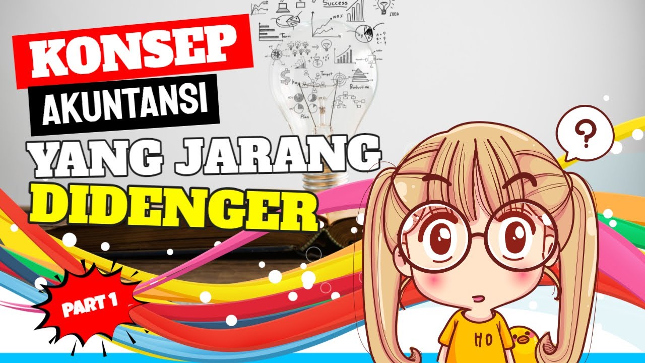 Teori Akuntansi - Konsep Akuntansi [Part 1]