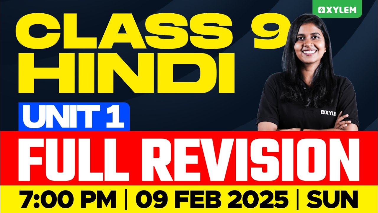 Class 9 Hindi | Unit 1 : Full Revision | Xylem Class 9